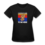 I Paused My Game To Be Here - black