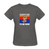 I Paused My Game To Be Here - charcoal