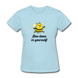Bee-lieve In Yourself Women's Motivational T-Shirt - powder blue