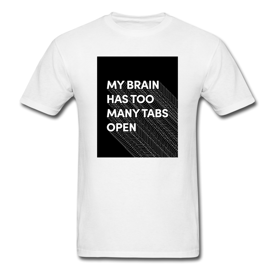 My Brain Has Too Many Tabs Open Men's Funny T-Shirt - white