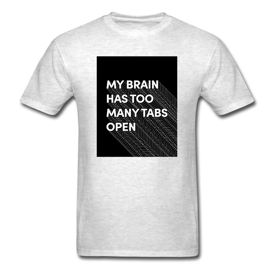 My Brain Has Too Many Tabs Open Men's Funny T-Shirt - light heather gray
