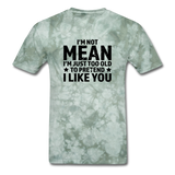 TOO OLD TO PRETEND I LIKE YOU (BLACK TEXT) - military green tie dye