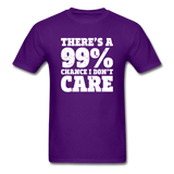 There's A 99% Chance I Don't Care - purple