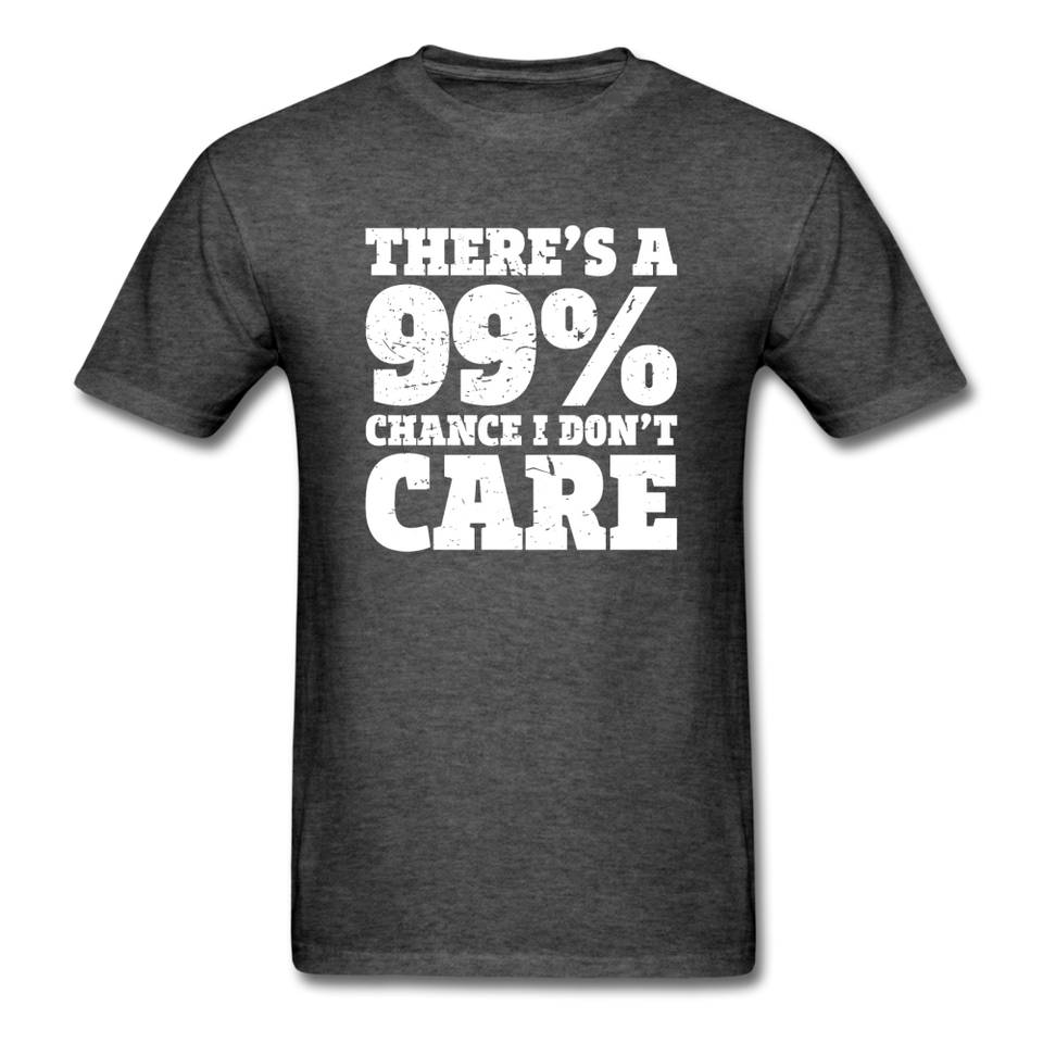 There's A 99% Chance I Don't Care - heather black