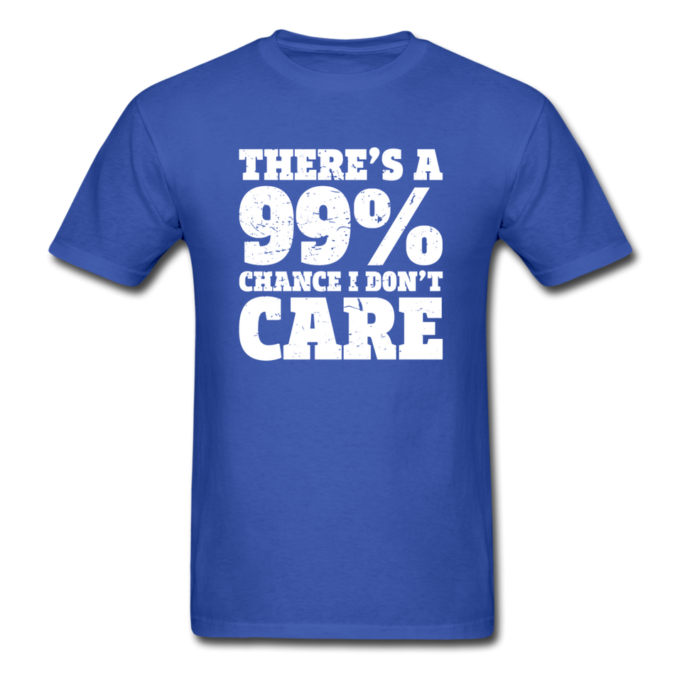 There's A 99% Chance I Don't Care - royal blue