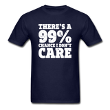 There's A 99% Chance I Don't Care - navy