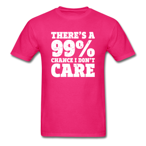There's A 99% Chance I Don't Care - fuchsia