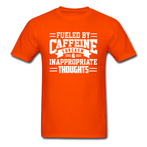 Fueled By Caffeine, Sarcasm & Inappropriate Thoughts - orange