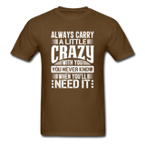 Always Carry A Little Crazy With You - brown