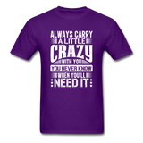 Always Carry A Little Crazy With You - purple