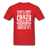 Always Carry A Little Crazy With You - red