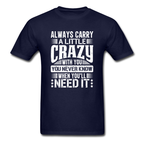 Always Carry A Little Crazy With You - navy
