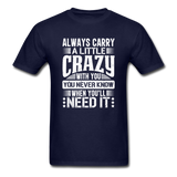Always Carry A Little Crazy With You - navy