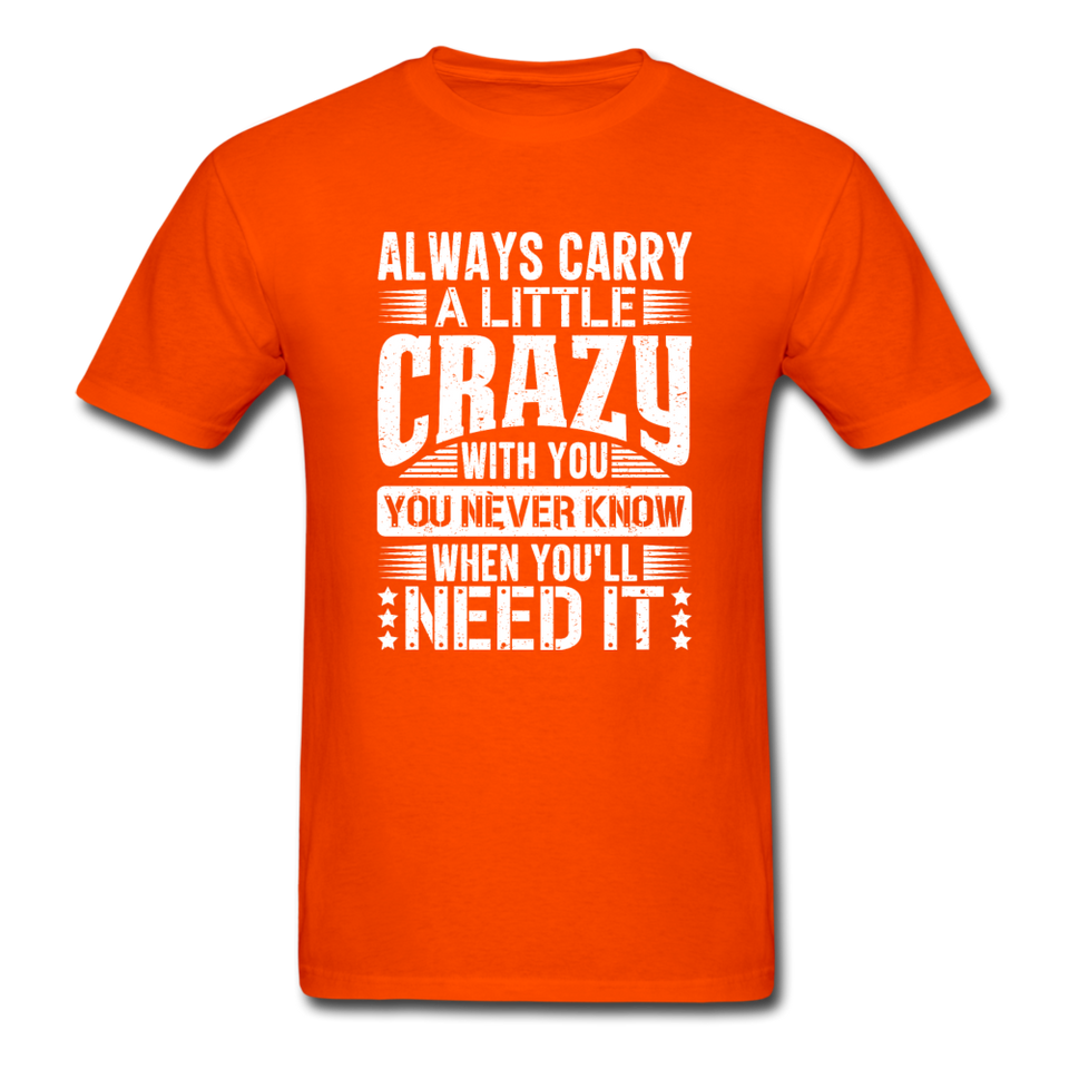 Always Carry A Little Crazy With You - orange