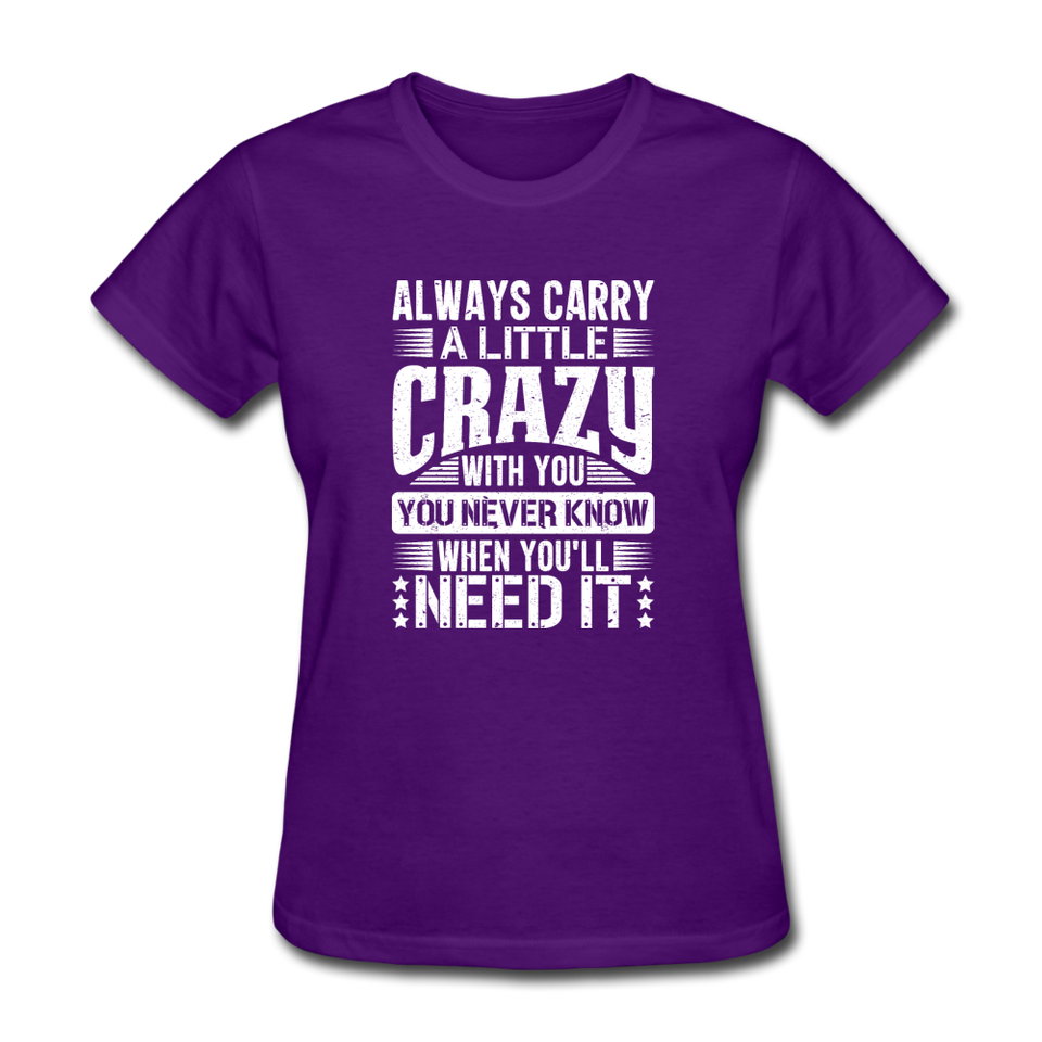 Always Carry A Little Crazy With You - purple