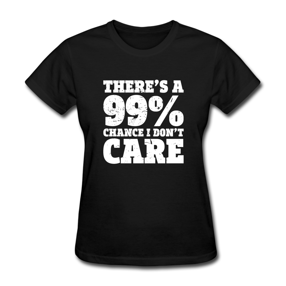 There's A 99% Chance I Don't Care - black