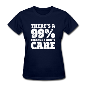 There's A 99% Chance I Don't Care - navy