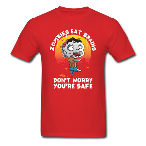 Zombies Eat Brain Don't Worry You're Safe Men's Funny T-Shirt - red