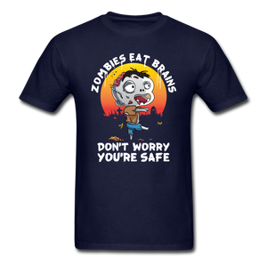 Zombies Eat Brain Don't Worry You're Safe Men's Funny T-Shirt - navy