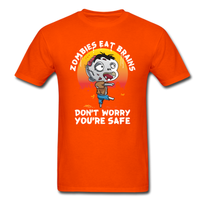 Zombies Eat Brain Don't Worry You're Safe Men's Funny T-Shirt - orange