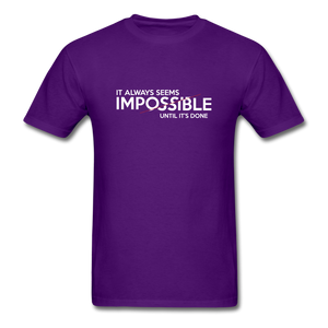 It Always Seems Impossible Until It's Done Men Motivational T-Shirt - purple