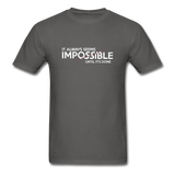 It Always Seems Impossible Until It's Done Men Motivational T-Shirt - charcoal