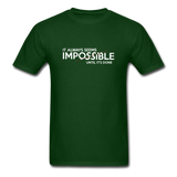 It Always Seems Impossible Until It's Done Men Motivational T-Shirt - forest green