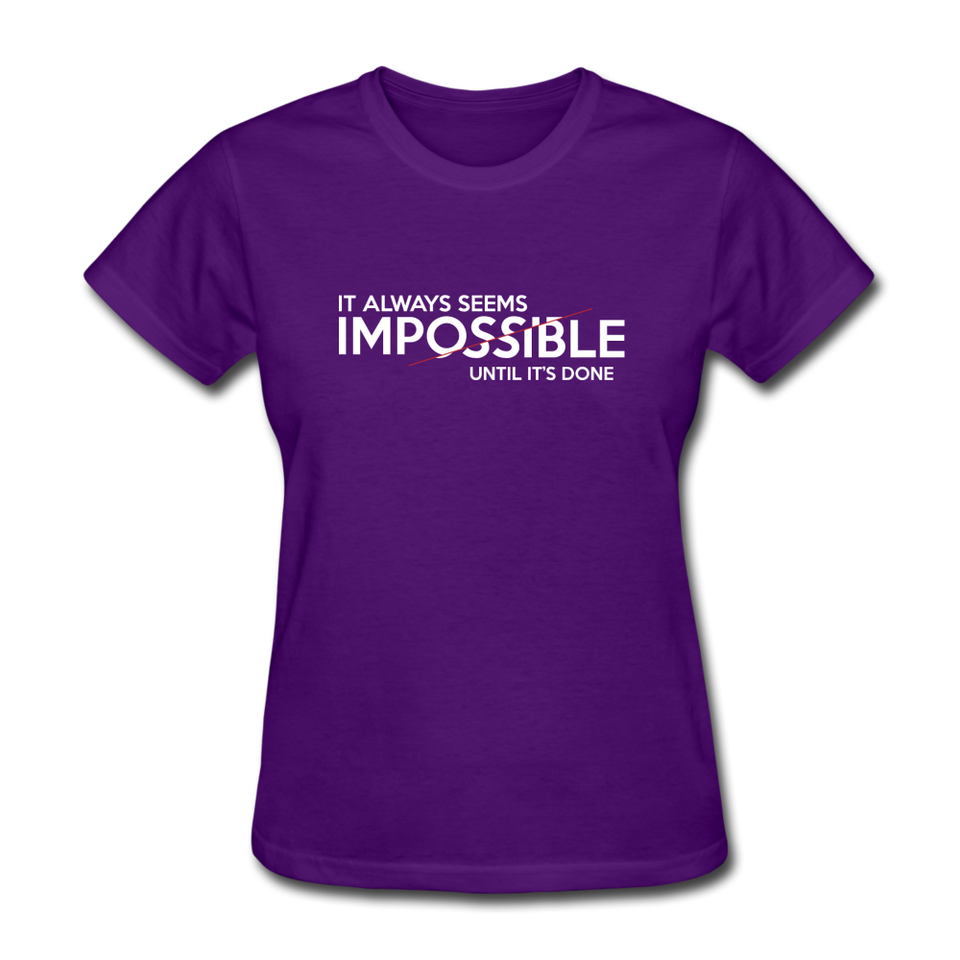 It Always Seems Impossible Until It's Done Women Motivational T-Shirt - purple
