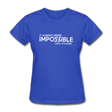 It Always Seems Impossible Until It's Done Women Motivational T-Shirt - royal blue