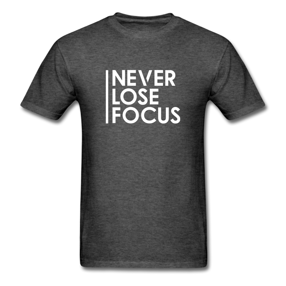 Never Lose Focus Men Motivational T-Shirt - heather black