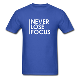 Never Lose Focus Men Motivational T-Shirt - royal blue
