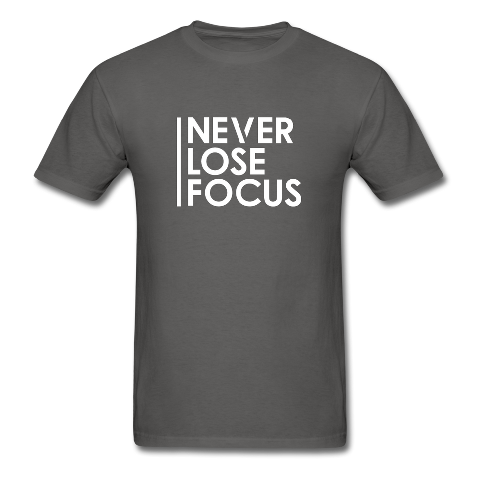 Never Lose Focus Men Motivational T-Shirt - charcoal