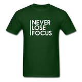 Never Lose Focus Men Motivational T-Shirt - forest green
