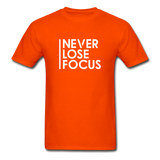 Never Lose Focus Men Motivational T-Shirt - orange