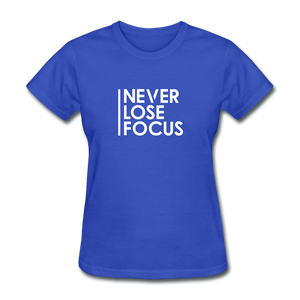 Never Lose Focus Women Motivational T-Shirt - royal blue