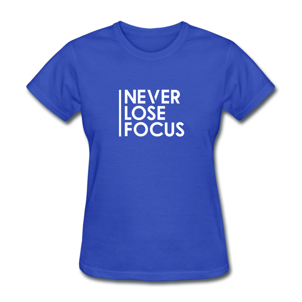 Never Lose Focus Women Motivational T-Shirt - royal blue