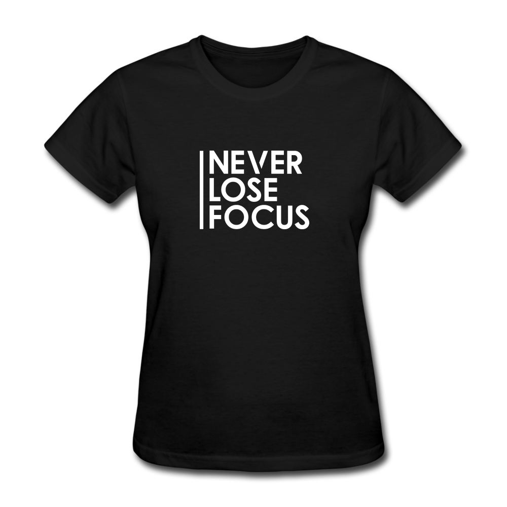 Never Lose Focus Women Motivational T-Shirt - black