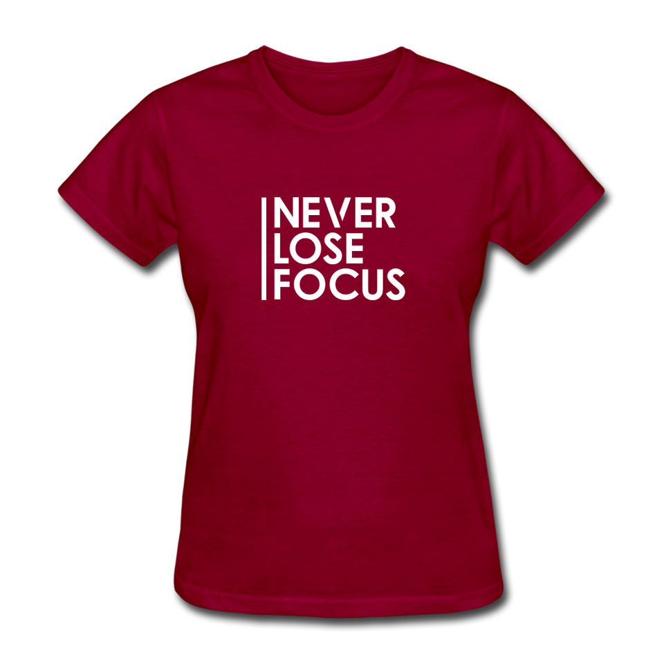 Never Lose Focus Women Motivational T-Shirt - dark red