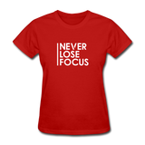Never Lose Focus Women Motivational T-Shirt - red