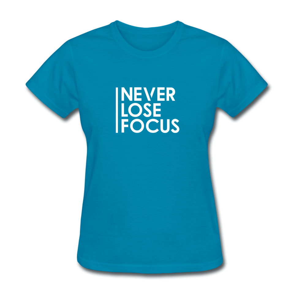 Never Lose Focus Women Motivational T-Shirt - turquoise