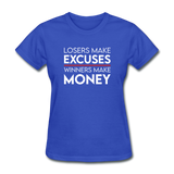 Losers Make Excuses Winners Make Money Women's Motivational T-Shirt - royal blue