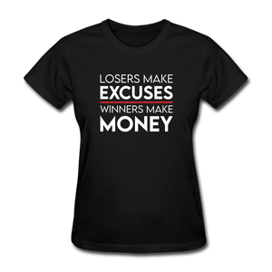 Losers Make Excuses Winners Make Money Women's Motivational T-Shirt - black