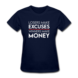 Losers Make Excuses Winners Make Money Women's Motivational T-Shirt - navy