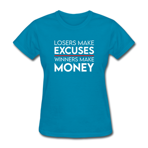 Losers Make Excuses Winners Make Money Women's Motivational T-Shirt - turquoise