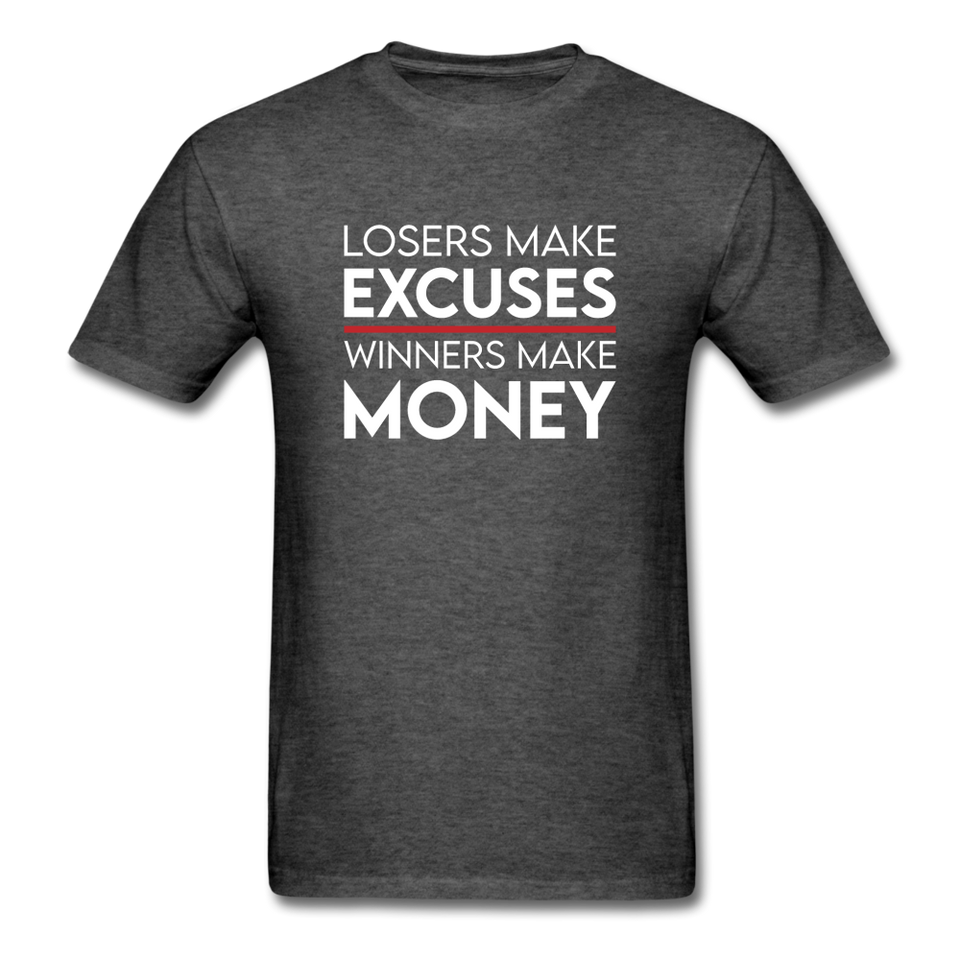 Losers Make Excuses Winners Make Money Men's Motivational T-Shirt - heather black