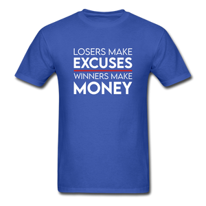 Losers Make Excuses Winners Make Money Men's Motivational T-Shirt - royal blue