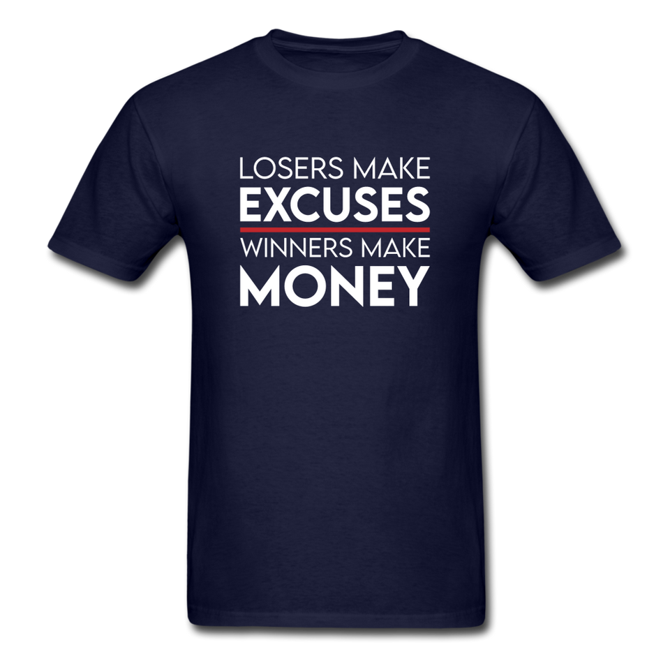 Losers Make Excuses Winners Make Money Men's Motivational T-Shirt - navy