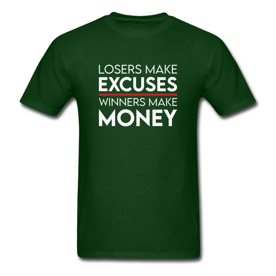 Losers Make Excuses Winners Make Money Men's Motivational T-Shirt - forest green