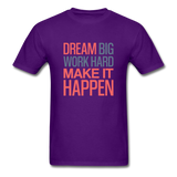 Dream Big Work Hard Make It Happen Men's Motivational T-Shirt - purple
