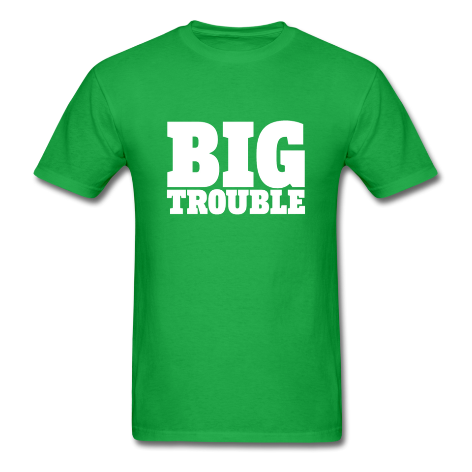 Big Trouble Men's Funny T-Shirt - bright green